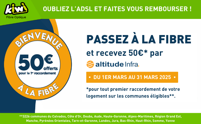 Oubliez l'ADSL et bénéficiez de 50€ offerts sur votre première installation Fibre 1